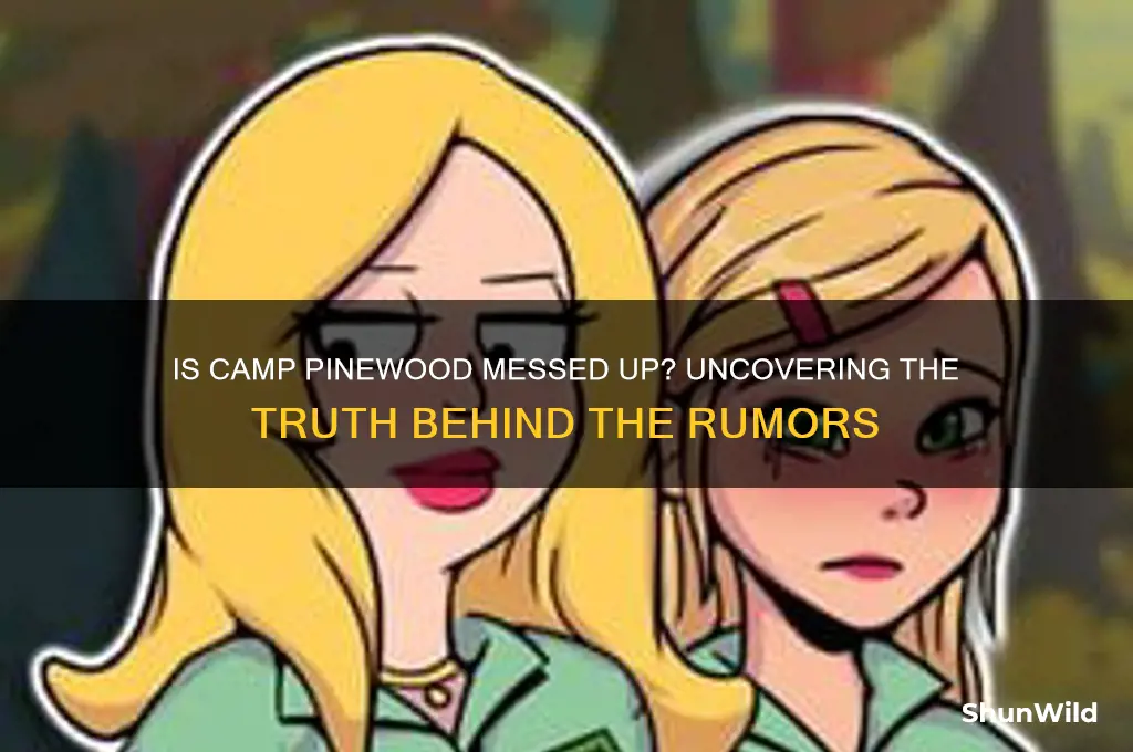 is camp pinewood messed up