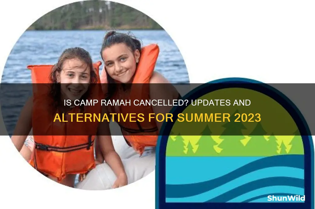 is camp ramah cancelled