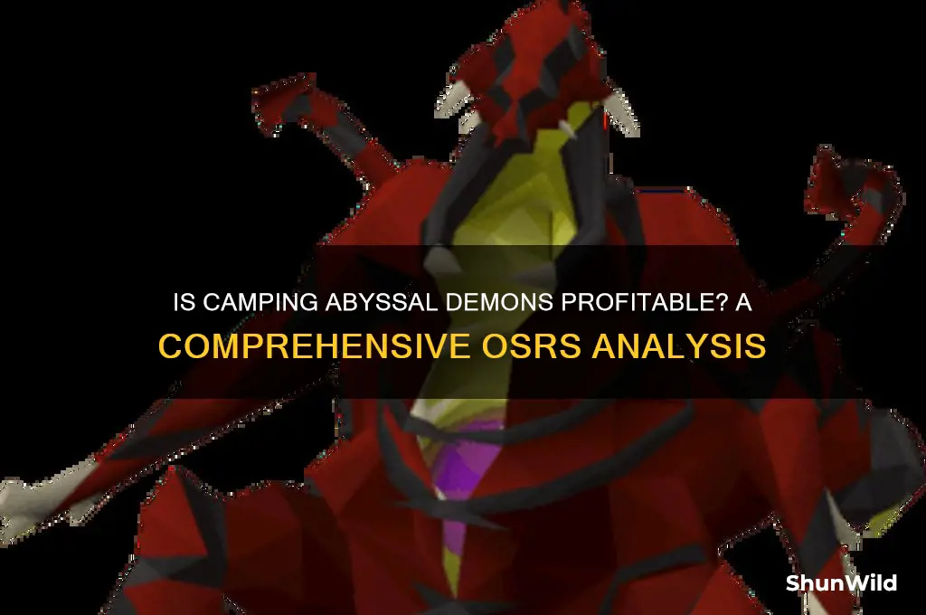 is camping abyssal demons worthwhile