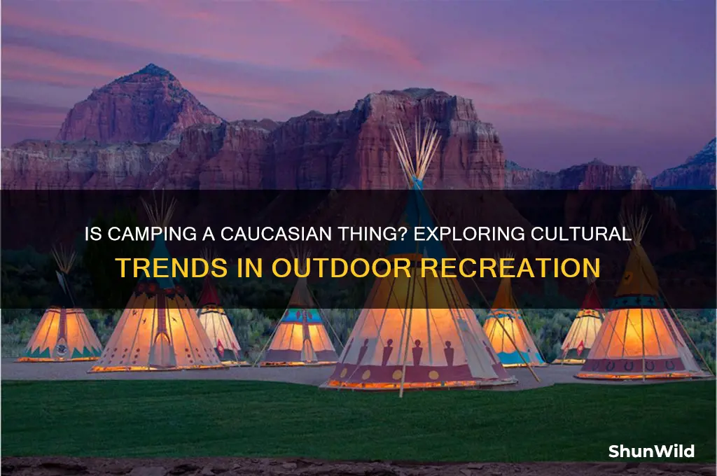 is camping caucasian thing