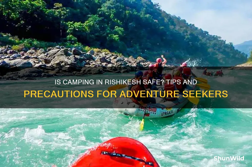 is camping safe in rishikesh