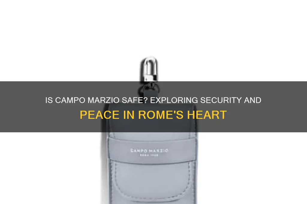 is campo marzio safe