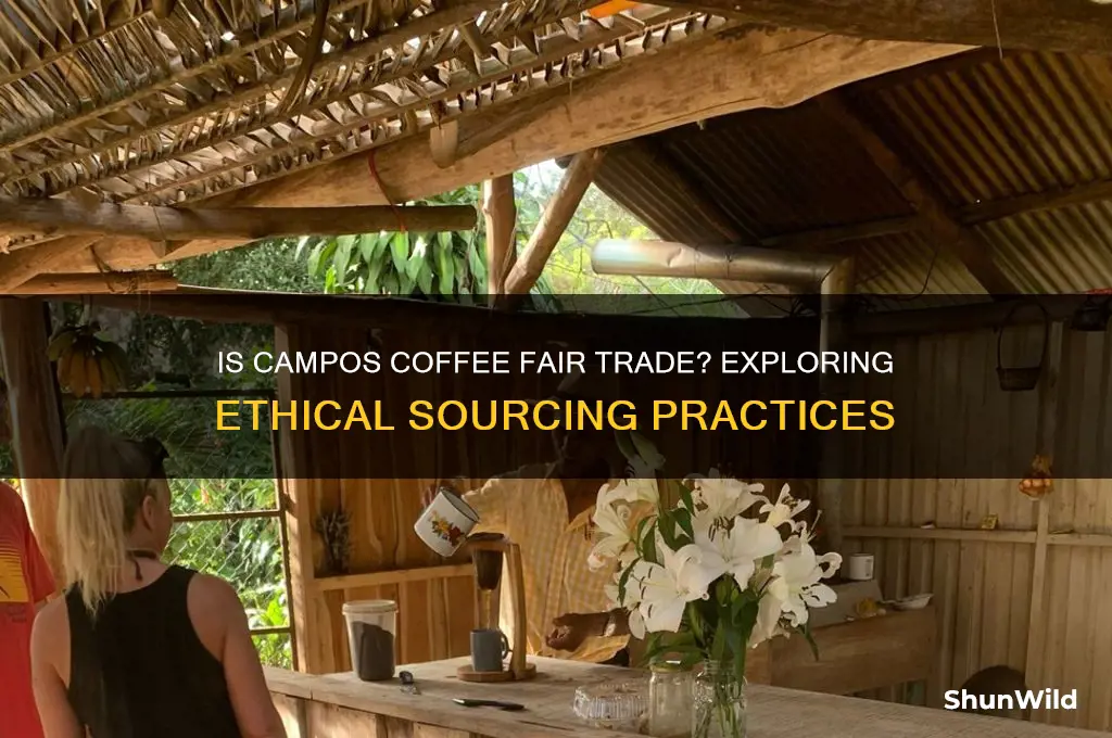 is campos coffee fair trade