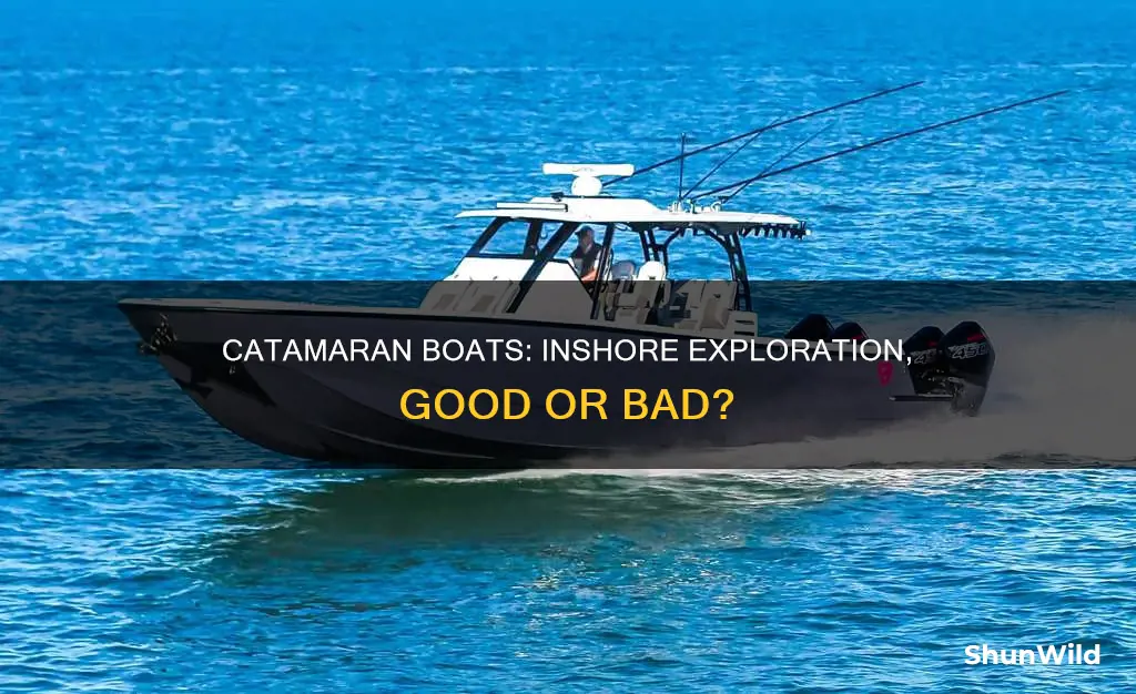 is catamaran boat good for inshore