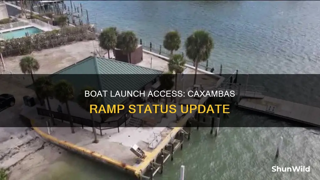 is caxambas boat ramp open