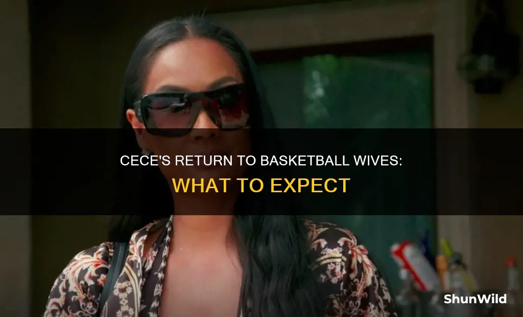 is cece coming back to basketball wives