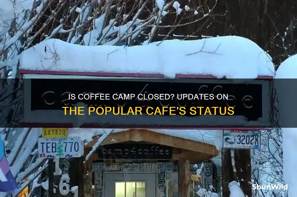 is coffee camp closed