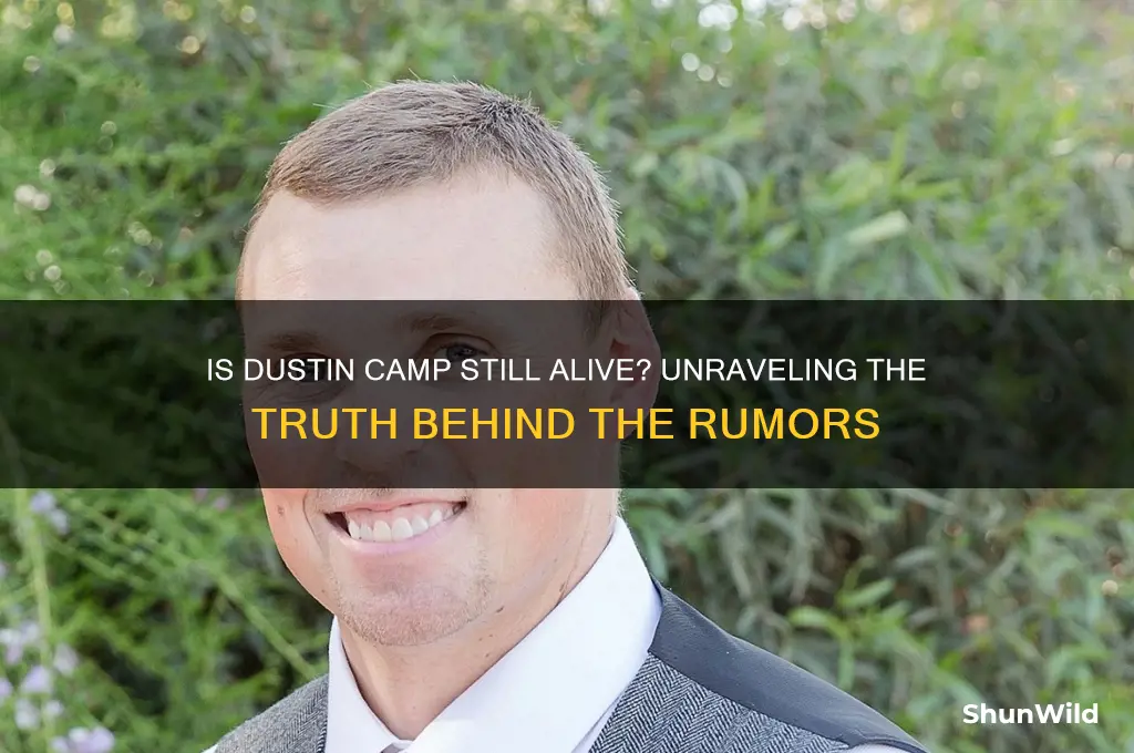 is dustin camp still alive