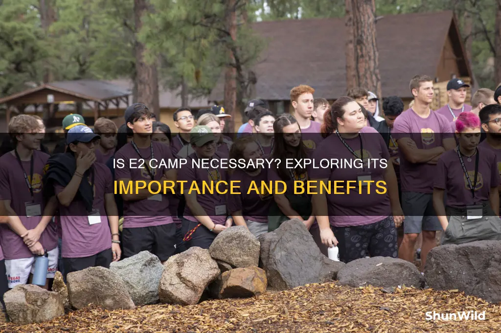 is e2 camp required