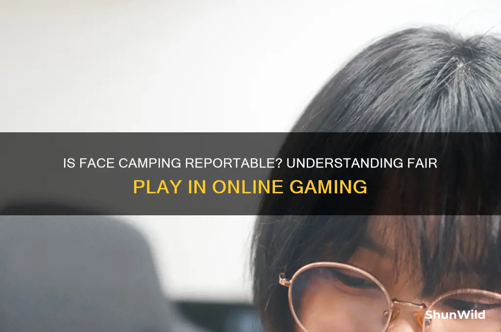 is face camping reportable