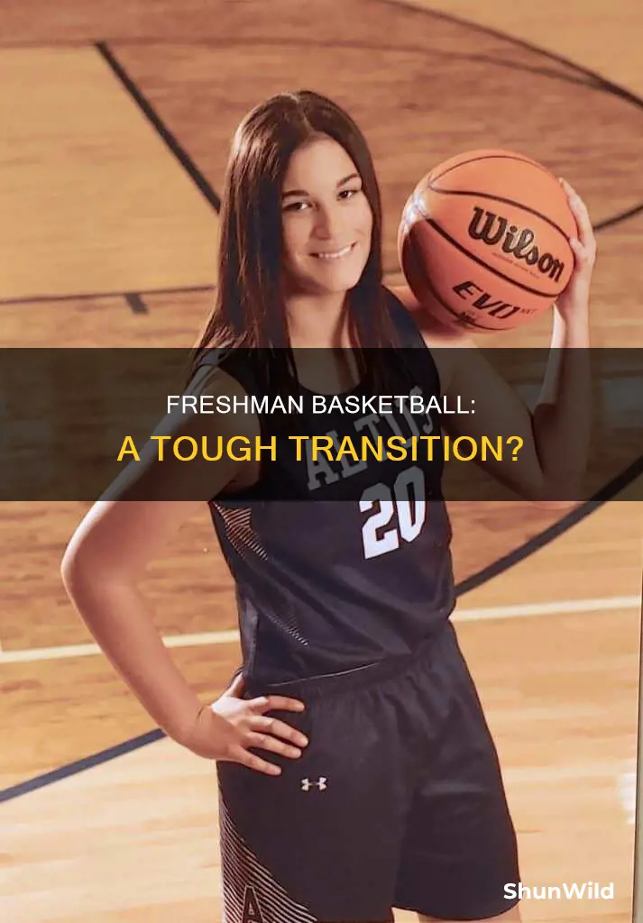 is freshman basketball hard