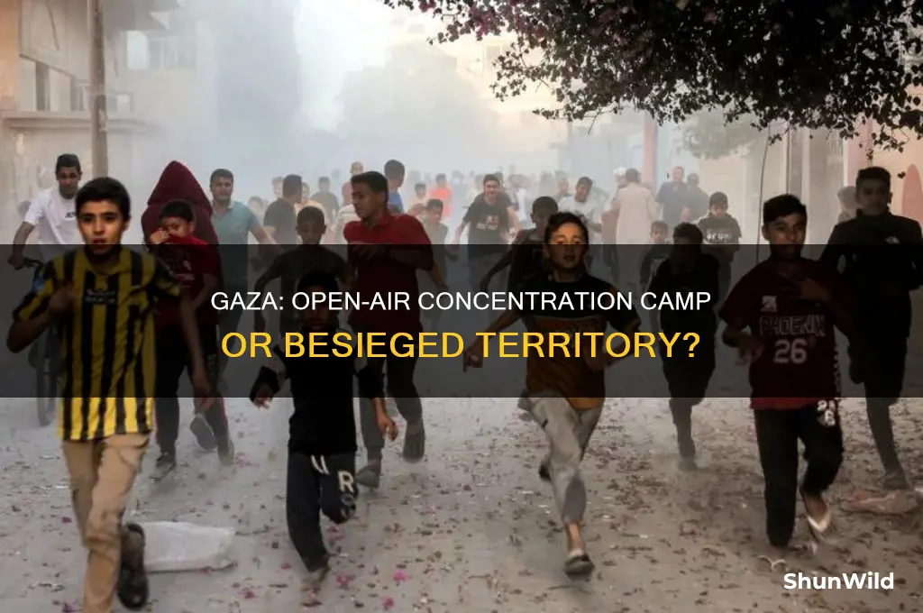 is gaza an open air concentration camp