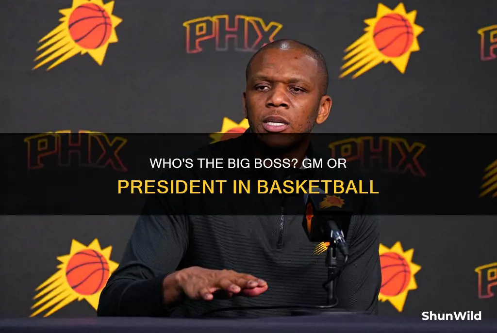 is gm or president higher basketball