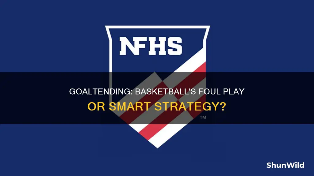 is goaltending a foul in basketball