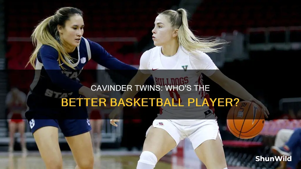 is haley and hanna cavinder better at basketball