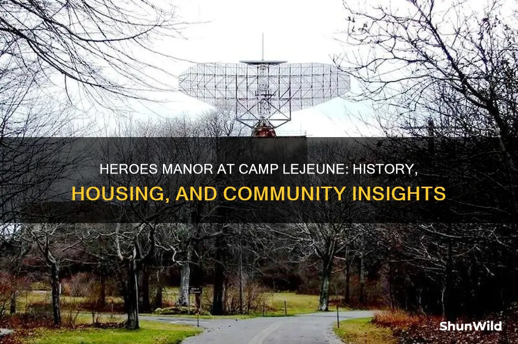 is heroes manor camp lejeune