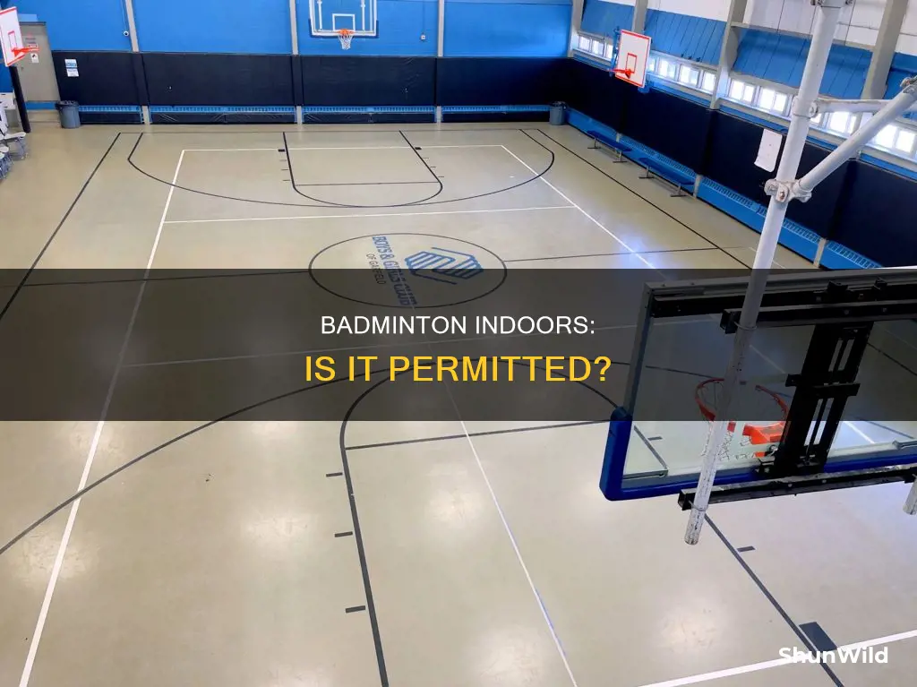 is indoor badminton allowed