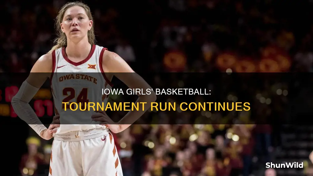 is iowa girls basketball still in the tournament