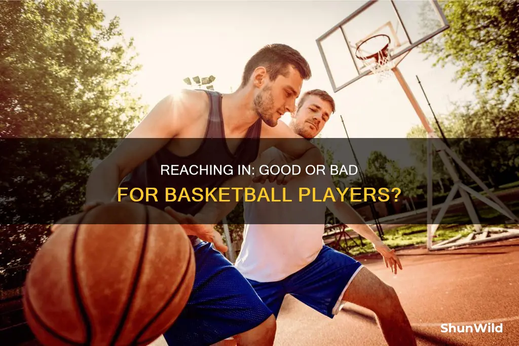 is it bad to reach in basketball
