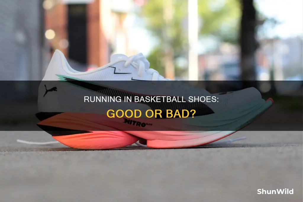 is it bad to run in basketball shoes
