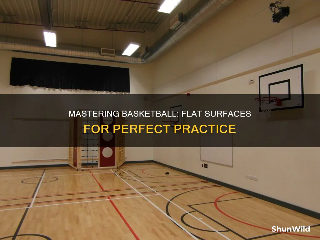 is it better to practice with a flat basketball