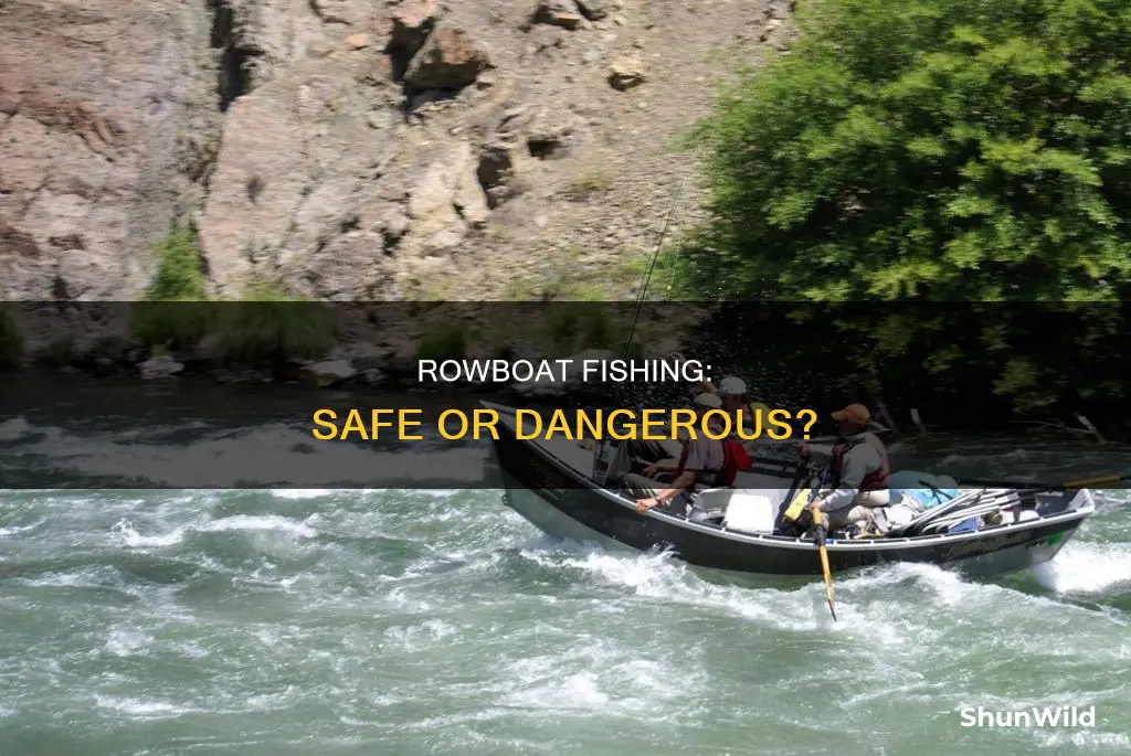 is it dangerous to go fishing iin a row boat