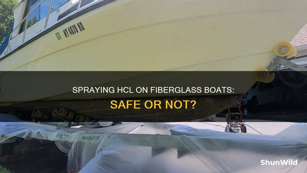 is it ok to spray hcl on fiberglass boat