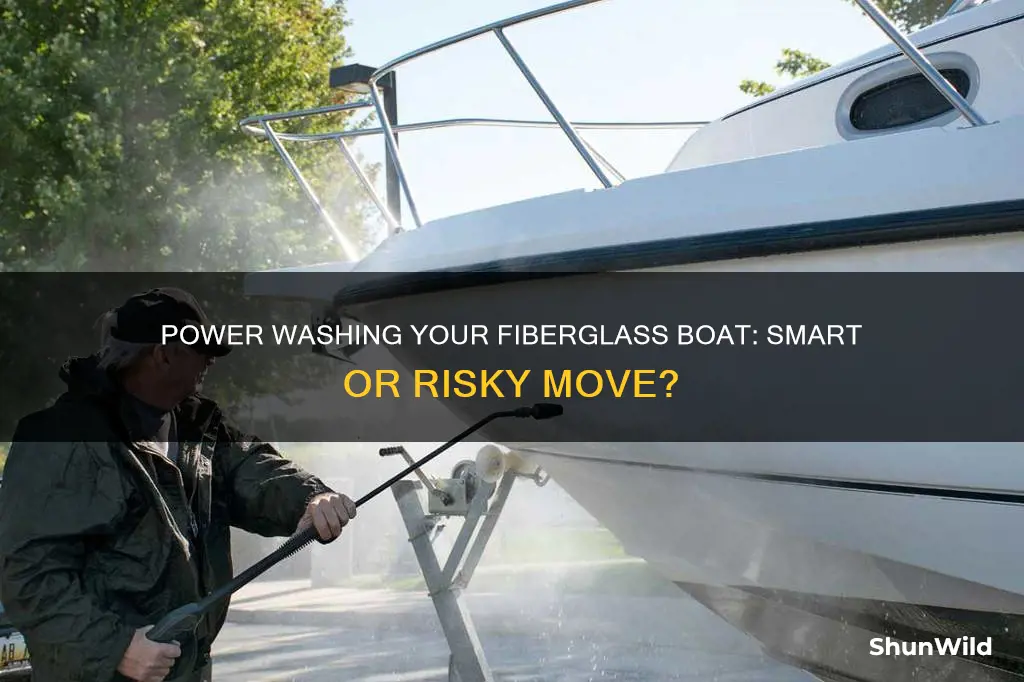 is it smart to power wash a fiberglass boat