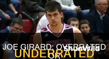 is joe girard overrated basketball