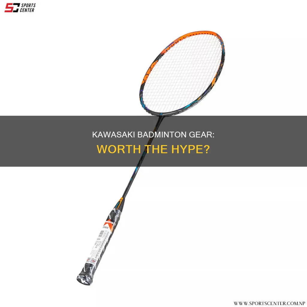 is kawasaki a good badminton brand