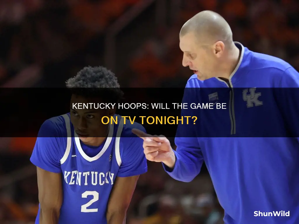 is kentucky basketball televised tonight