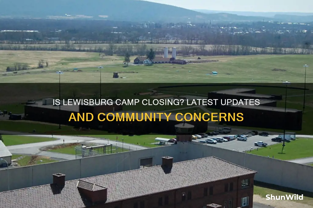 is lewisburg camp closing