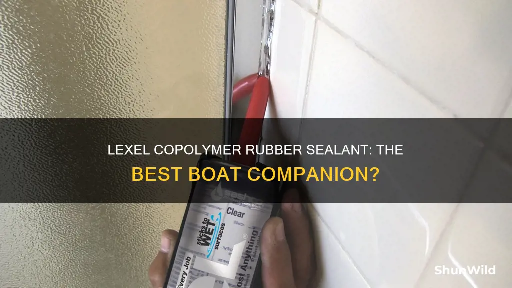 is lexel copolymer rubber sealant good boat