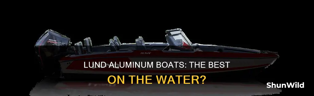 is lund the best aluminum boat