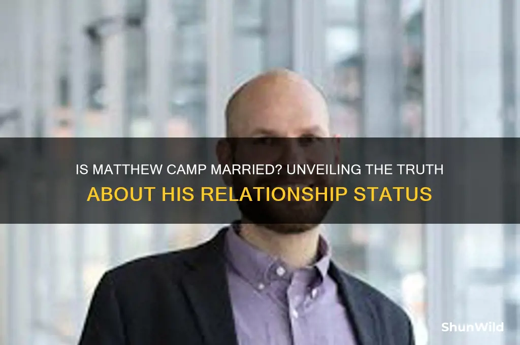 is matthew camp married