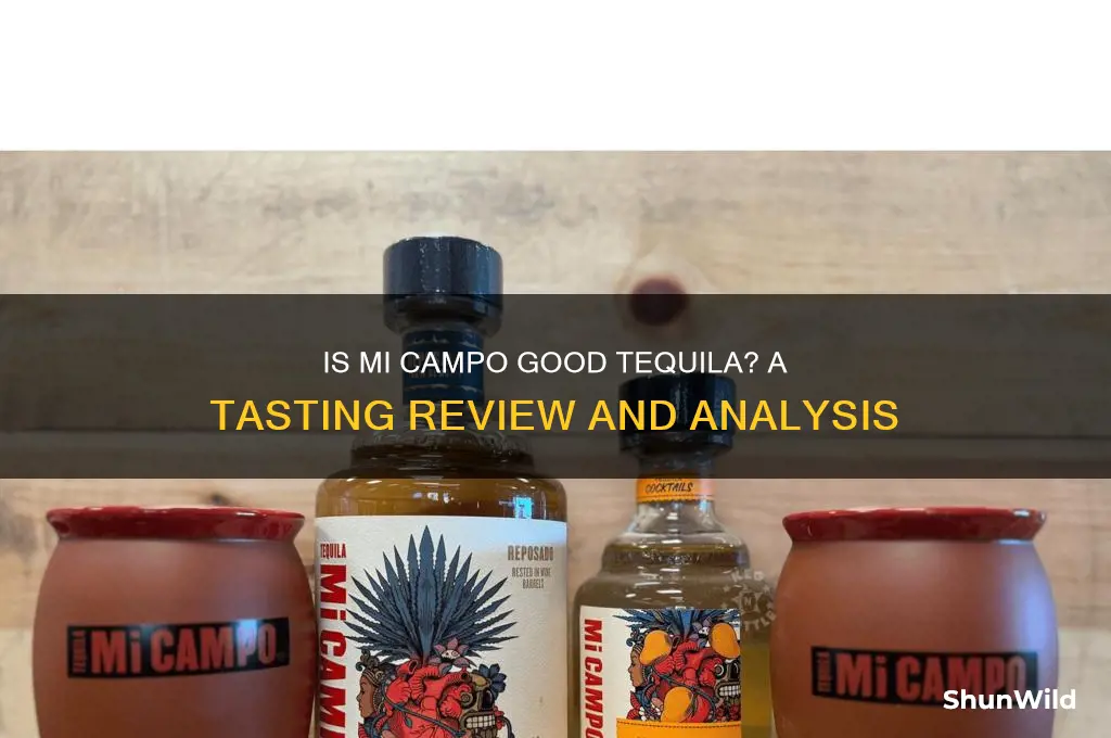is mi campo good tequila
