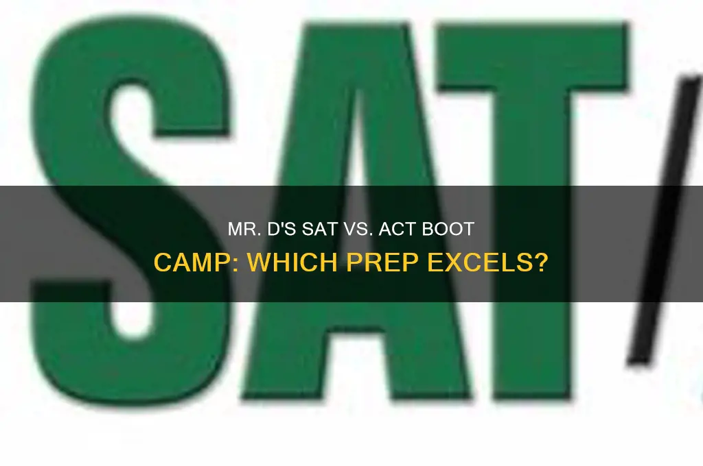 is mr d better at sat or act boot camp