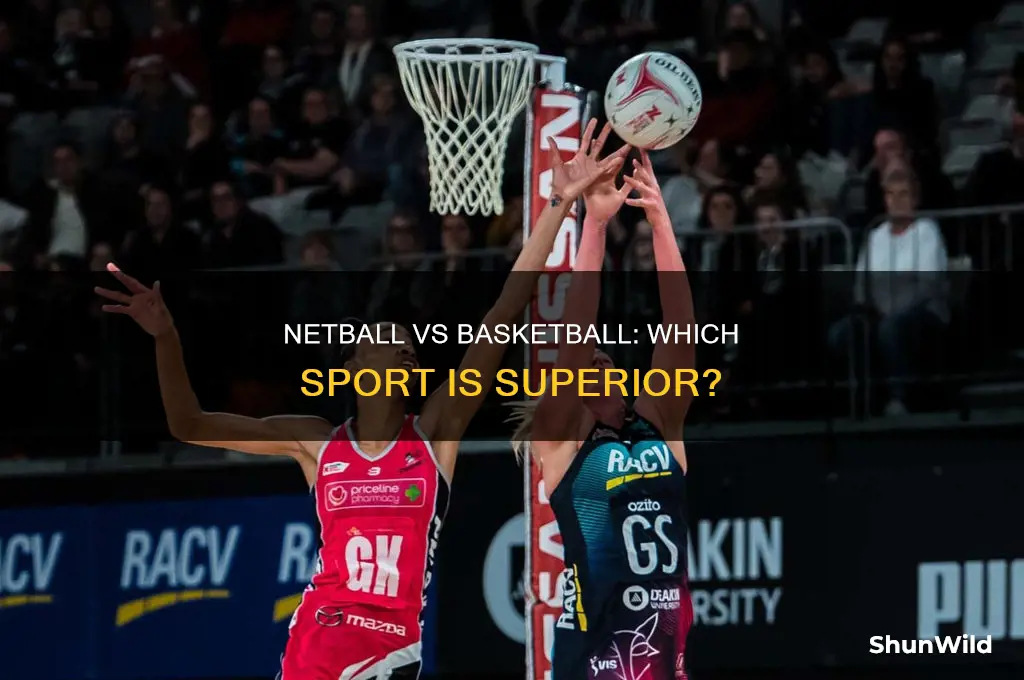 is netball better than basketball