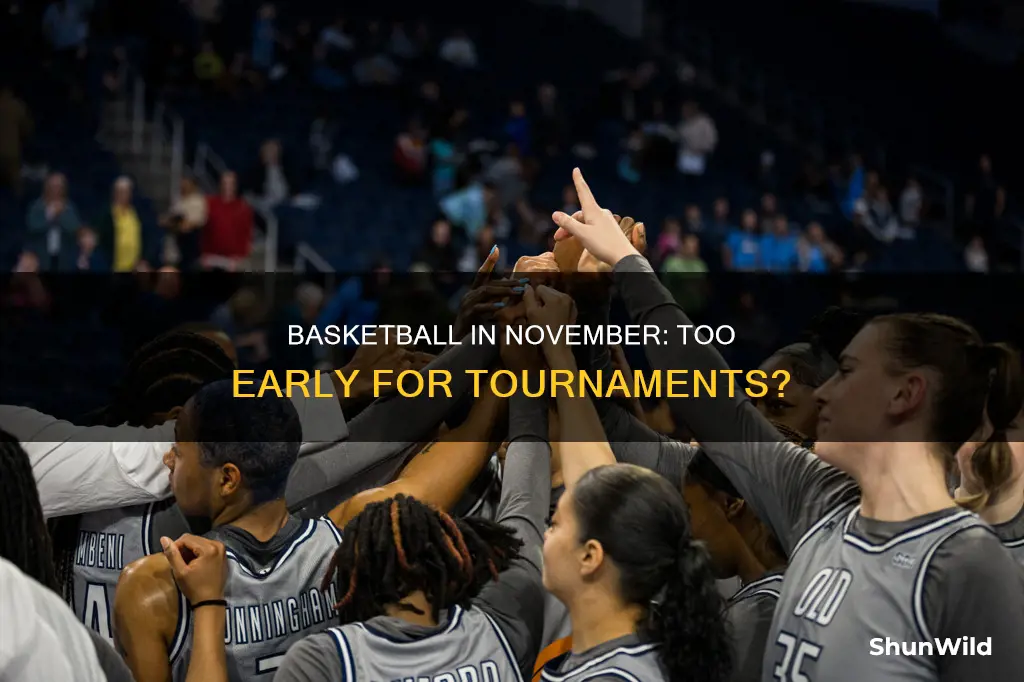 is november to early for a basketball tournament