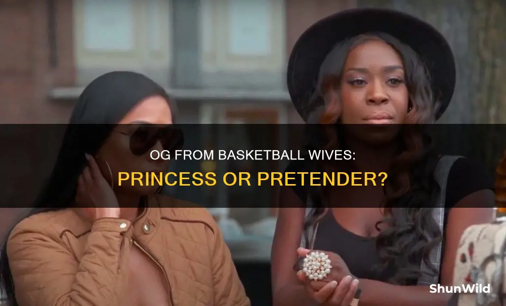 is og from basketball wives a princess