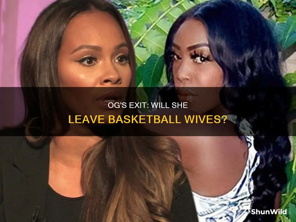 is og leaving basketball wives