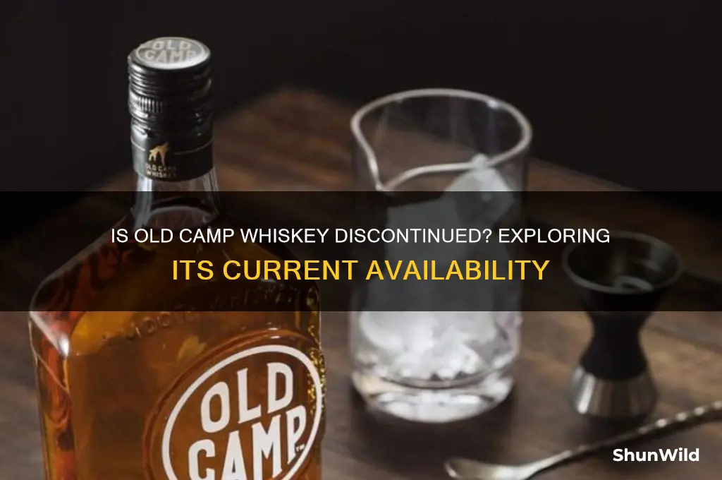 is old camp whiskey discontinued