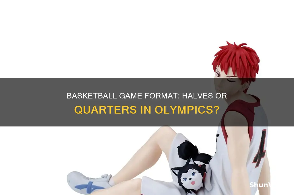 is olympic basketball halves or quarters