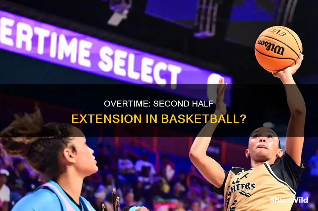 is overtime part of second half in basketball