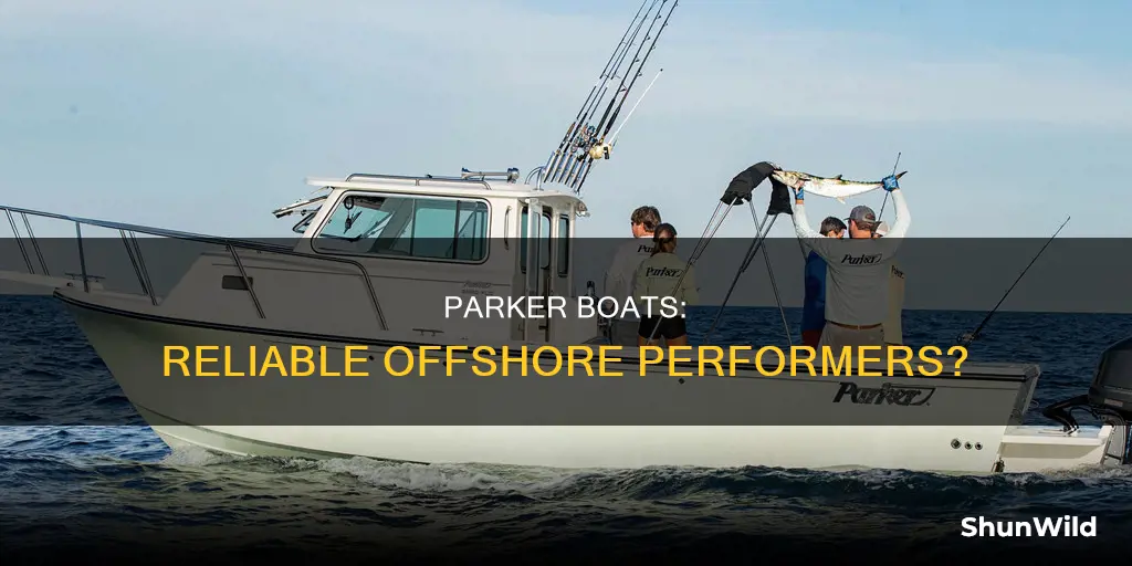 is parker a good offshore boat