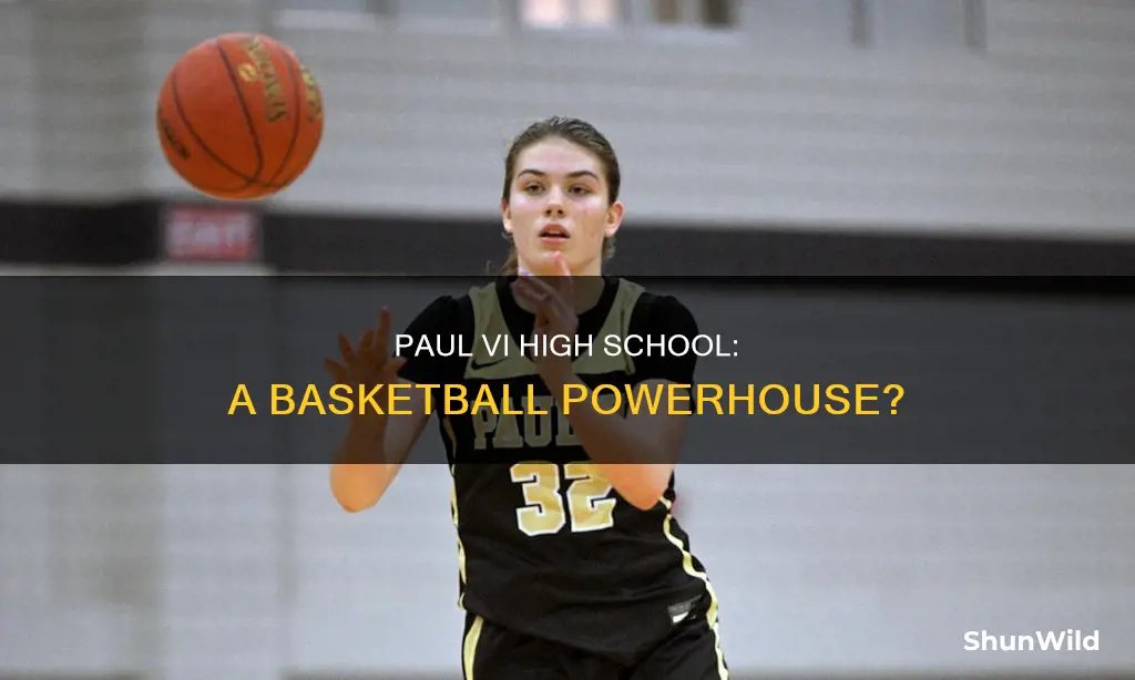 is paul vi high school good at basketball