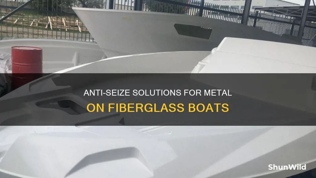 is permatex anti seize sake for metal on fiberglass boat