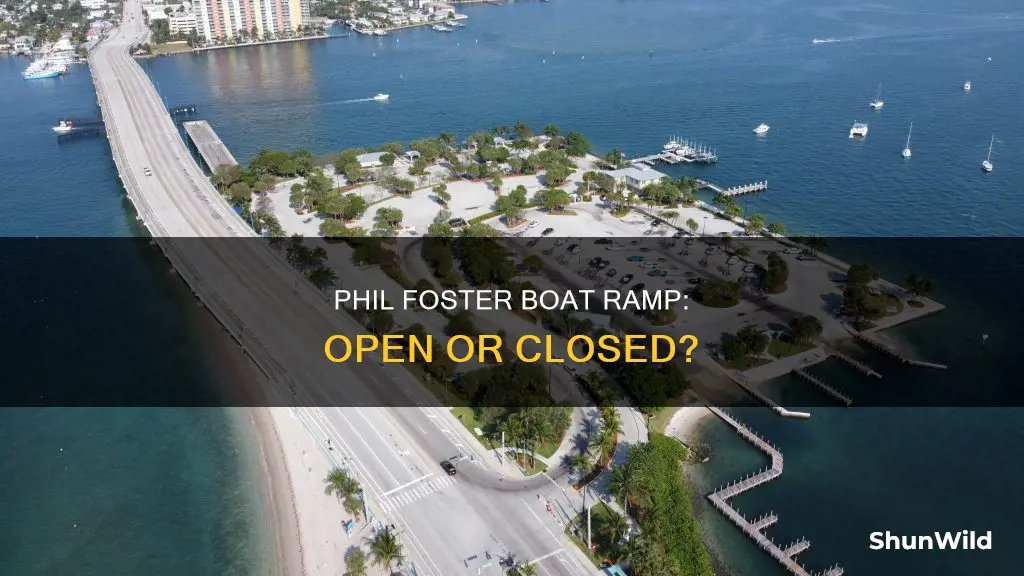 is phil foster boat ramp open