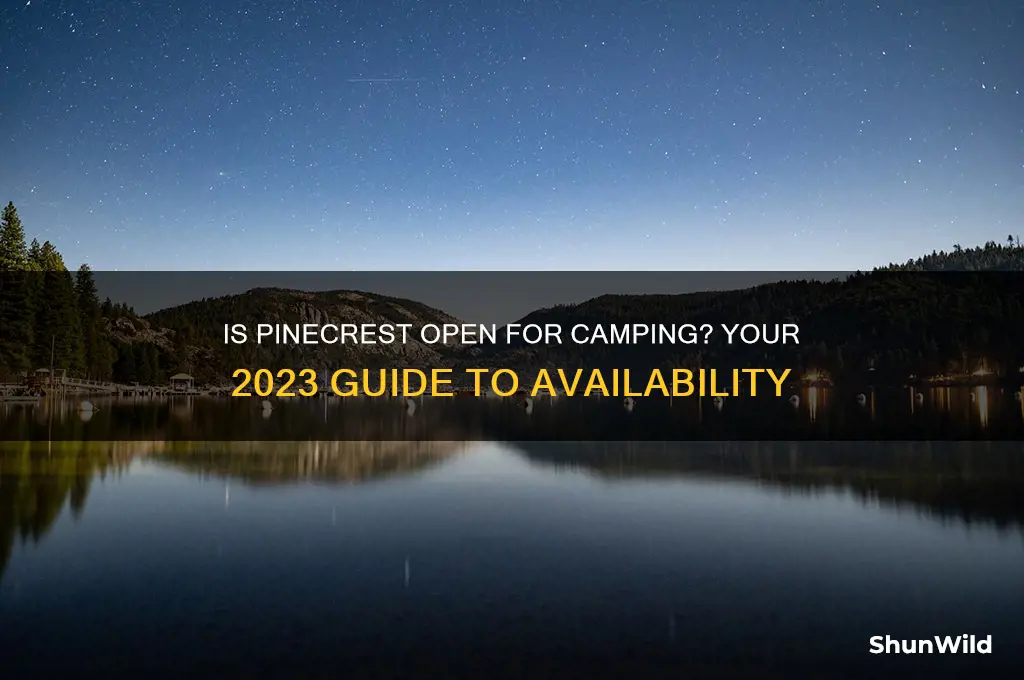 is pinecrest open for camping