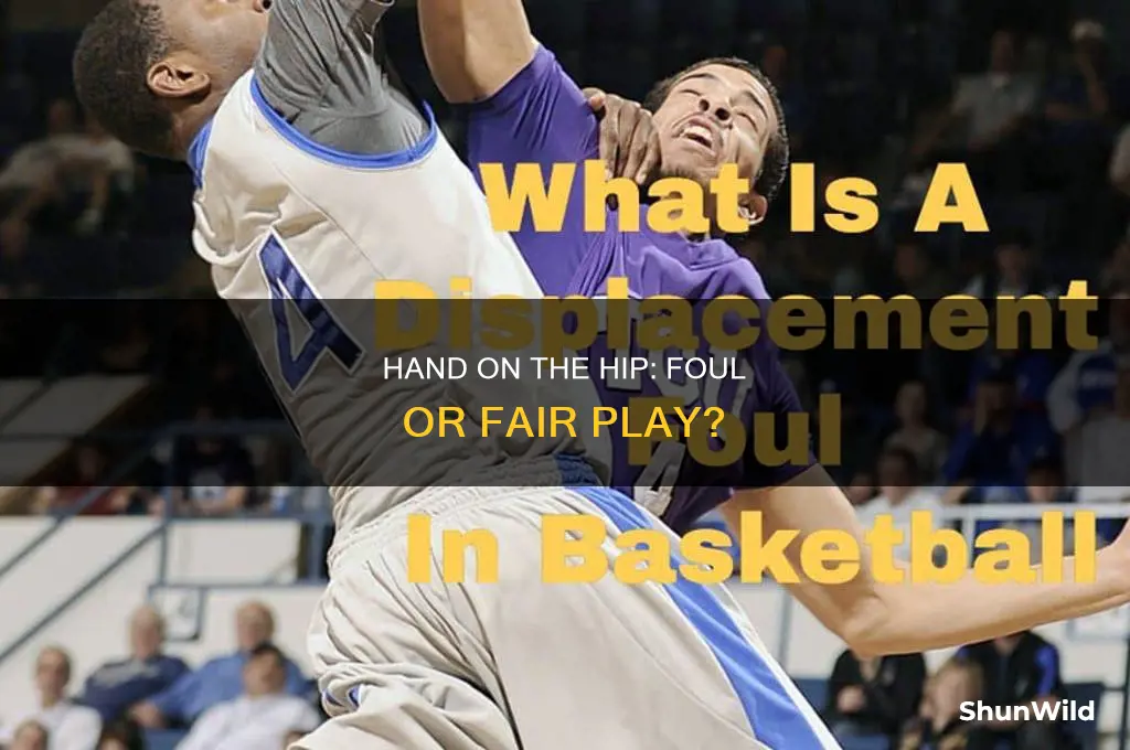 is putting your hand on someones hipa foup in basketball